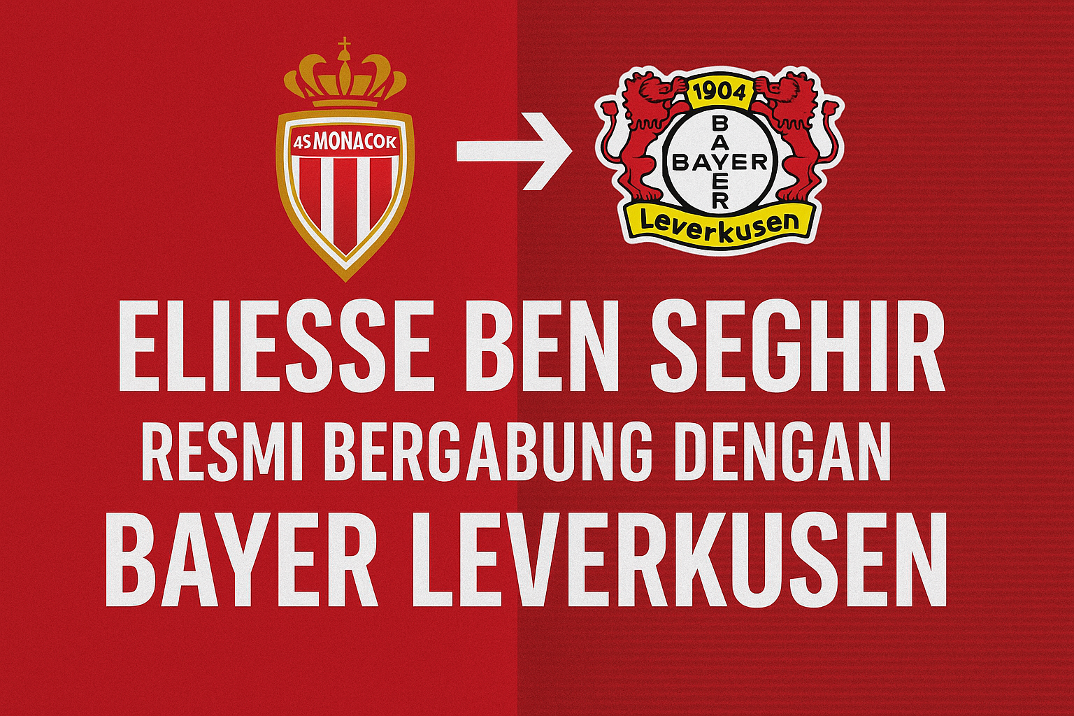 Bayer Leverkusen makin kuat dengan hadirnya Eliesse Ben Seghir yang diulas jalalive