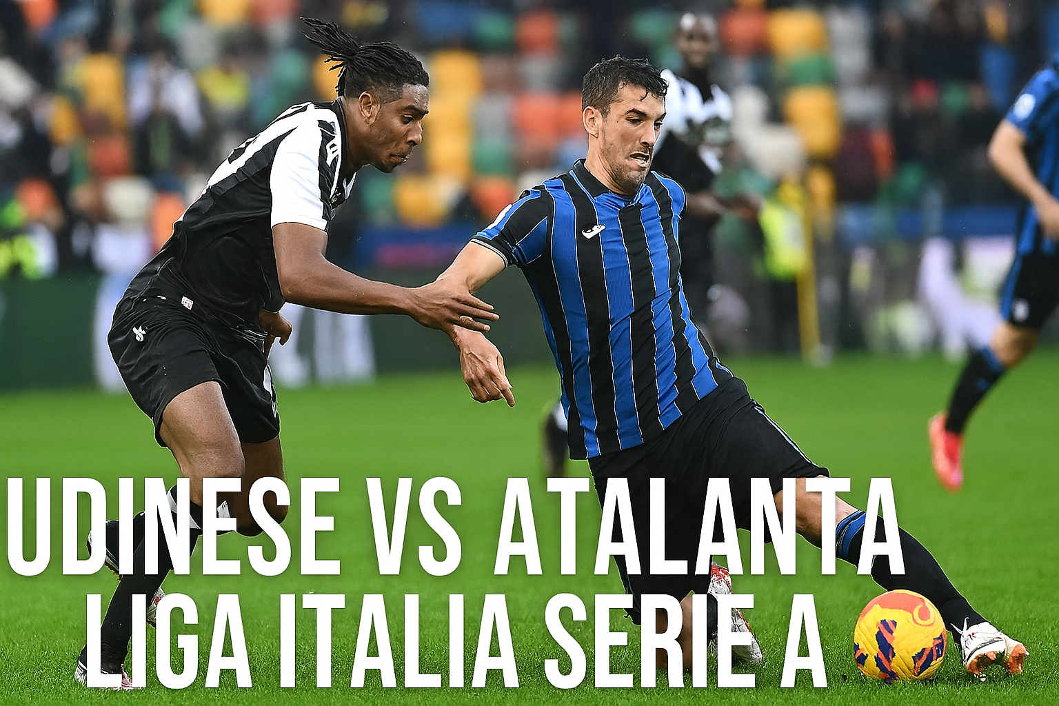 Highlights Udinese vs Atalanta Jalalive Hasil Liga Italia Serie A Malam Ini – Pertarungan Sengit dan Cerita Di Balik Lapangan
